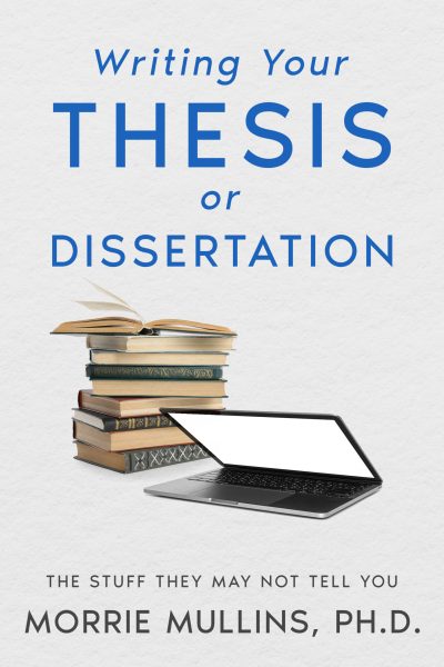 The cover of Morrie's book, "Writing your thesis or dissertation: The stuff they may not tell you"